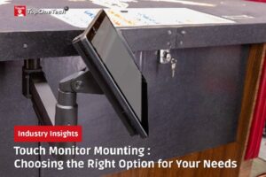 Touch Monitor Mounting