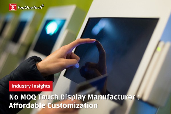 No MOQ Touch Display Manufacturer