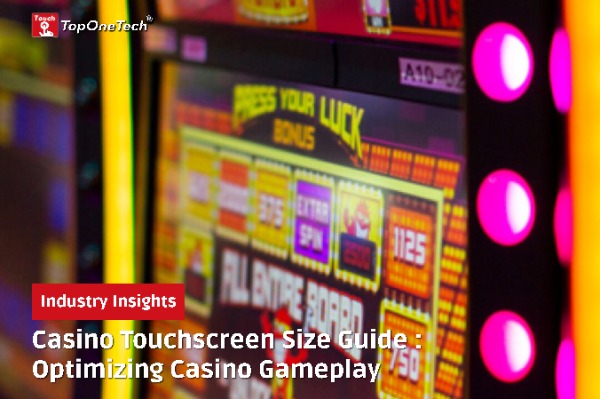 Casino Touchscreen Size Guide