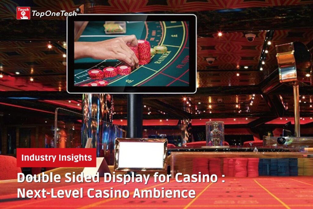 Double Sided Display for Casino