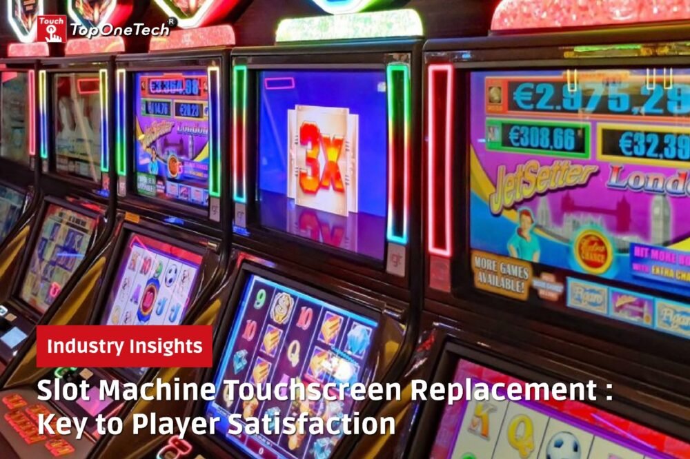 Slot Machine Touchscreen Replacement: Key to Player Satisfaction ...