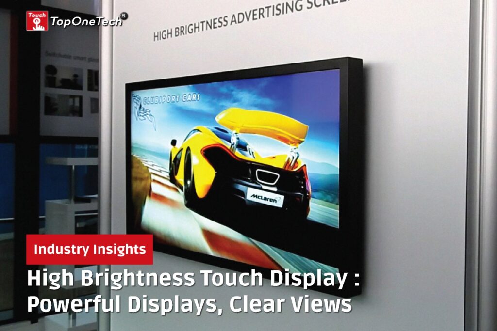 High Brightness Touch Display