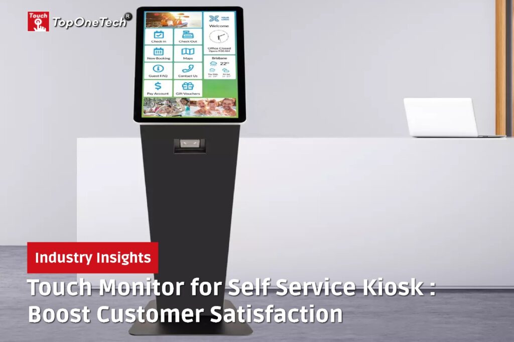 Touch Monitor for Self Service Kiosk