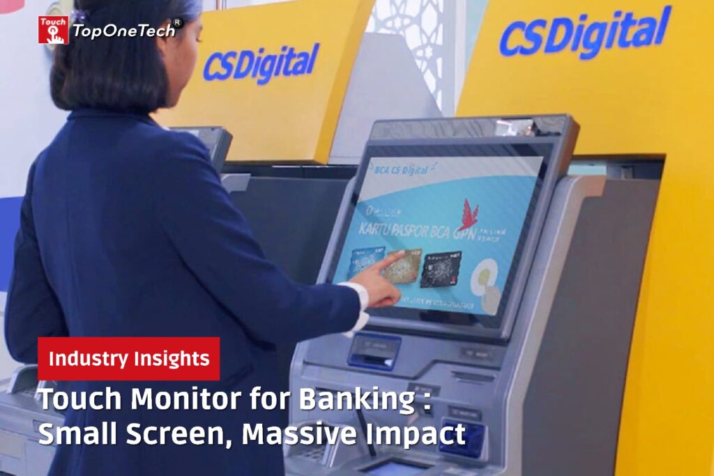 Touch Monitor for Banking