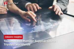 Touchscreen Monitor Supplier China